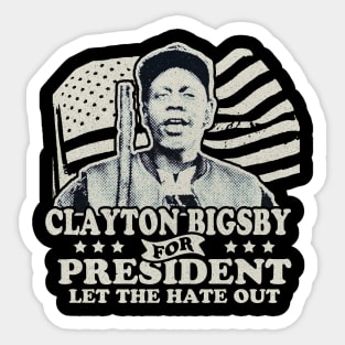 Clayton Bigsby For President Sticker